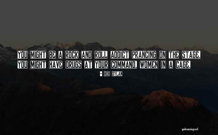 Prancing Quotes By Bob Dylan Prancing Quotes By Bob Dylan