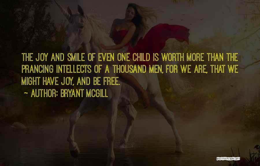 Prancing Quotes By Bryant McGill