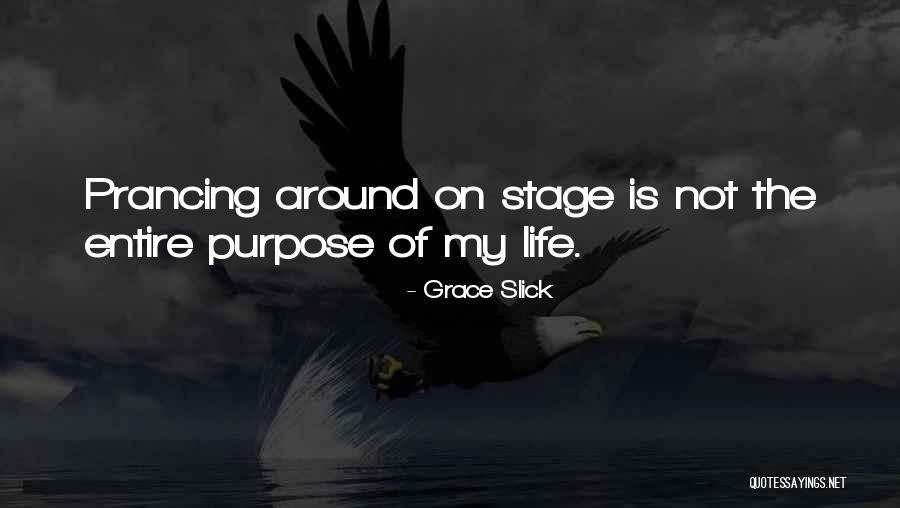 Prancing Quotes By Grace Slick Prancing Quotes By Grace Slick