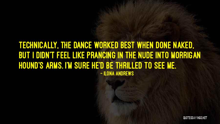 Prancing Quotes By Ilona Andrews Prancing Quotes By Ilona Andrews