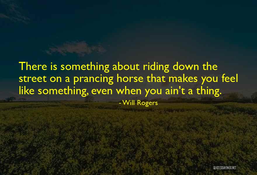 Prancing Quotes By Will Rogers Prancing Quotes By Will Rogers