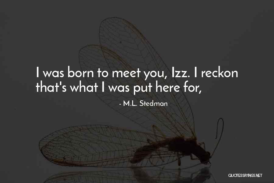 Praneeth Pranav Quotes By M.L. Stedman Praneeth Pranav Quotes By M.L. Stedman