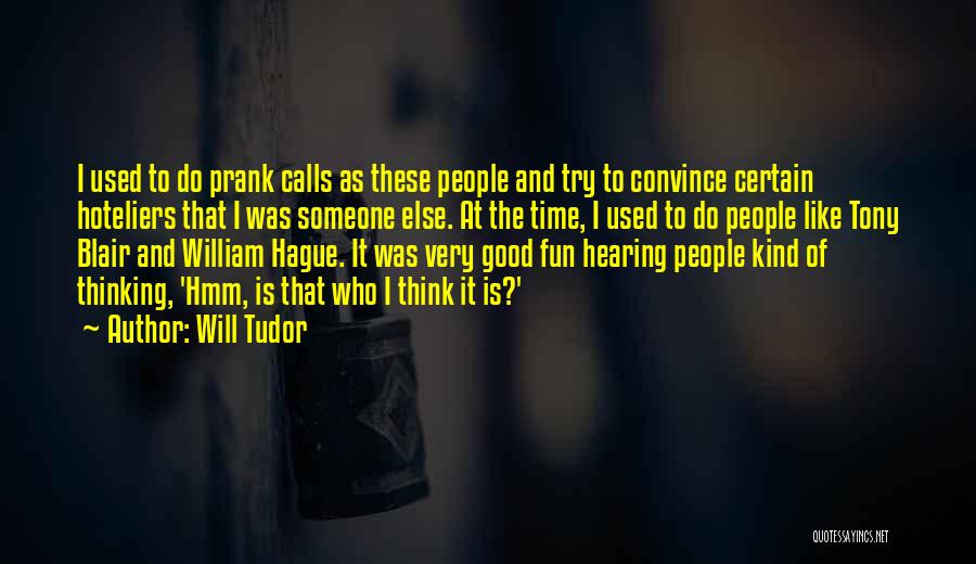 Prank Calls Quotes By Will Tudor