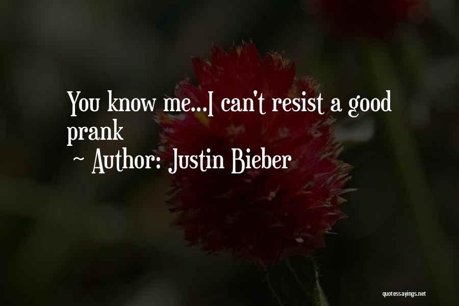 Prank Vs Prank Quotes By Justin Bieber