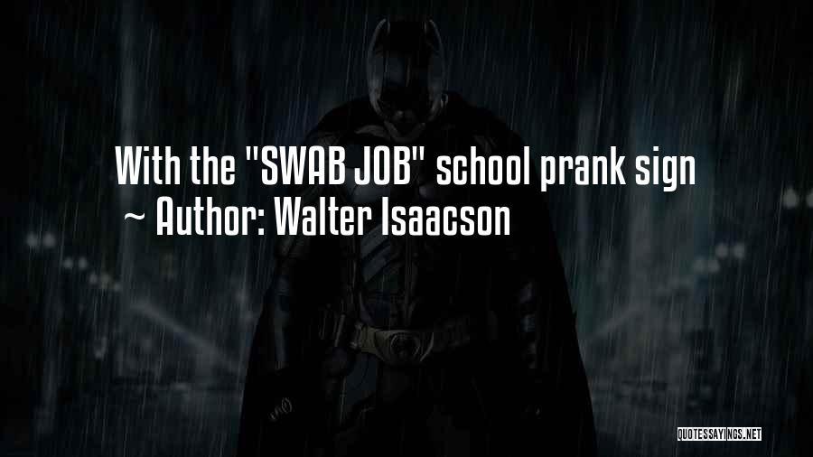 Prank Vs Prank Quotes By Walter Isaacson