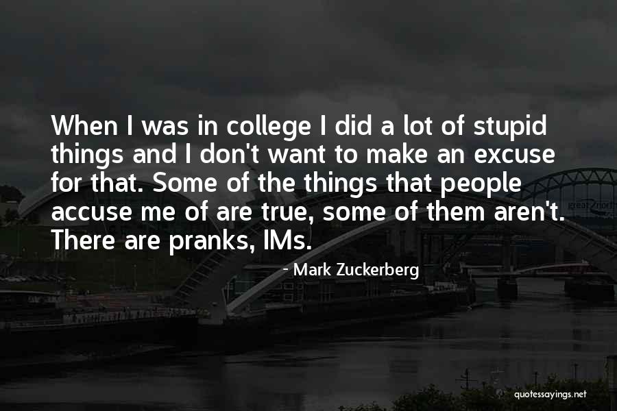 Pranks A Lot Quotes By Mark Zuckerberg Pranks A Lot Quotes By Mark Zuckerberg