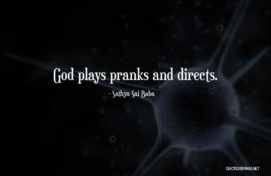 Pranks Quotes By Sathya Sai Baba Pranks Quotes By Sathya Sai Baba