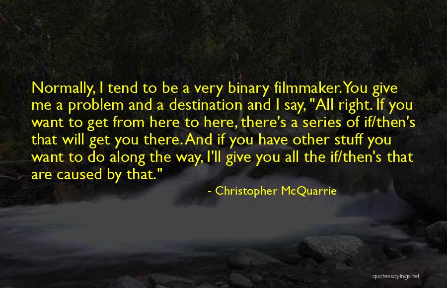 Pranksters Projectile Quotes By Christopher McQuarrie