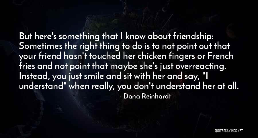 Prasad Kaipa Quotes By Dana Reinhardt Prasad Kaipa Quotes By Dana Reinhardt