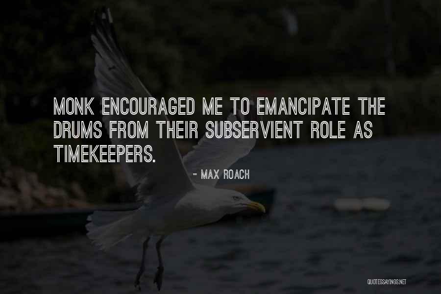 Prasanna Money Quotes By Max Roach Prasanna Money Quotes By Max Roach