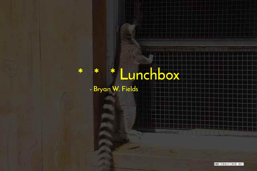 Prasarn Wangrattanapranee Quotes By Bryan W. Fields
