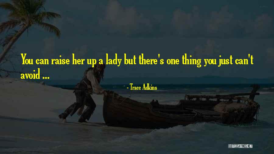 Prasit Dex Quotes By Trace Adkins Prasit Dex Quotes By Trace Adkins