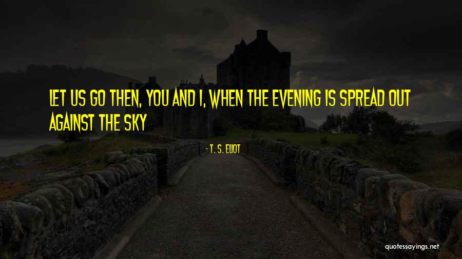 Praskovya Dubrovina Quotes By T. S. Eliot Praskovya Dubrovina Quotes By T. S. Eliot