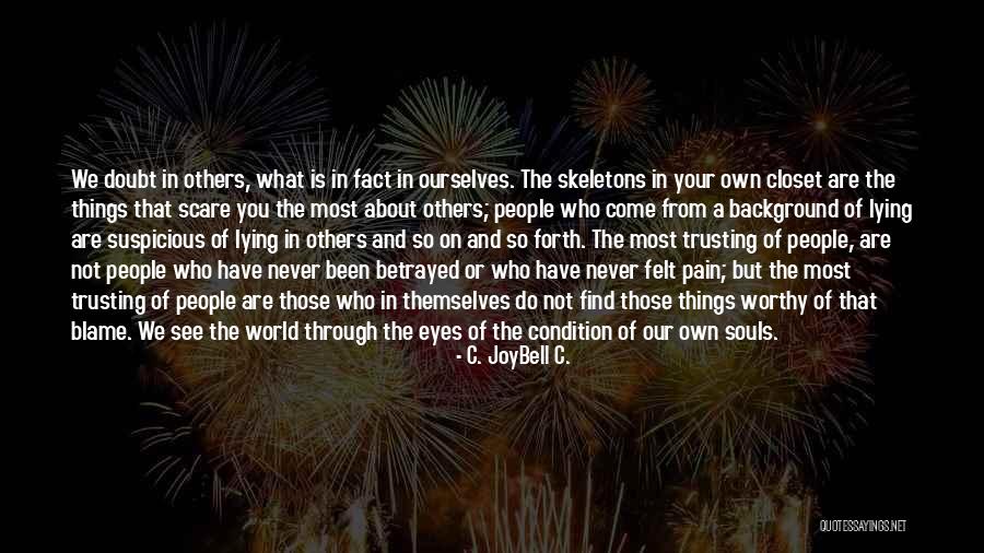 Pratele Quotes By C. JoyBell C. Pratele Quotes By C. JoyBell C.