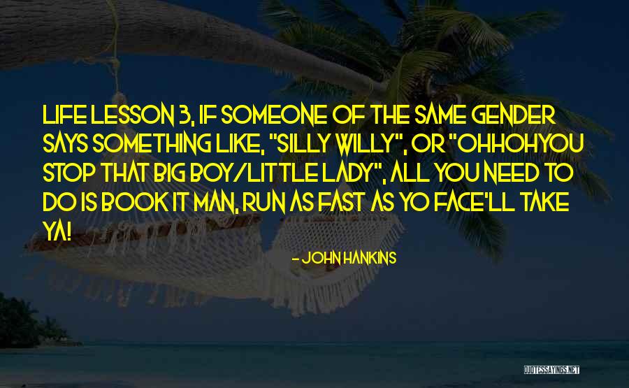 Pratico Lar Quotes By John Hankins Pratico Lar Quotes By John Hankins