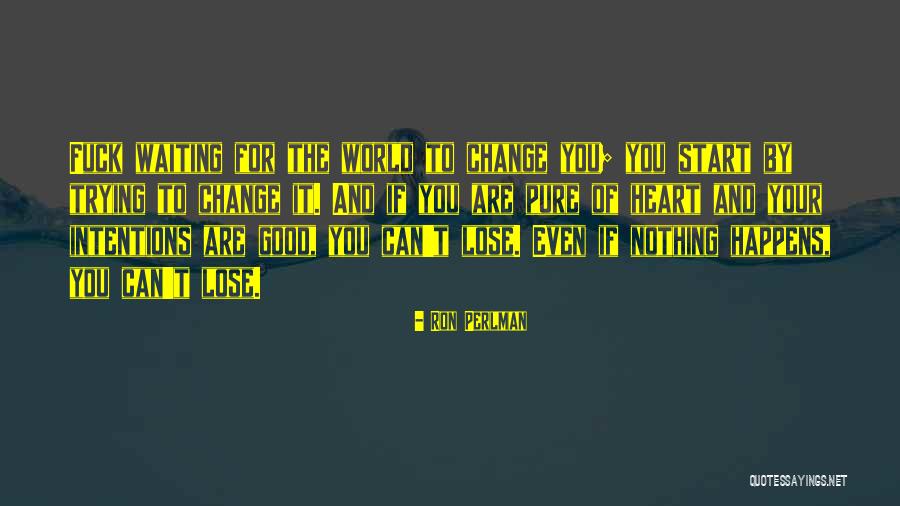 Prats Fernandez Quotes By Ron Perlman Prats Fernandez Quotes By Ron Perlman