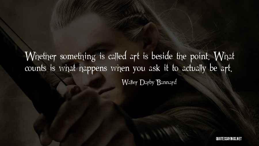 Pravdomluvn Quotes By Walter Darby Bannard