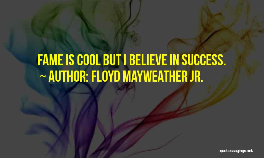 Pravina Deshpande Quotes By Floyd Mayweather Jr.