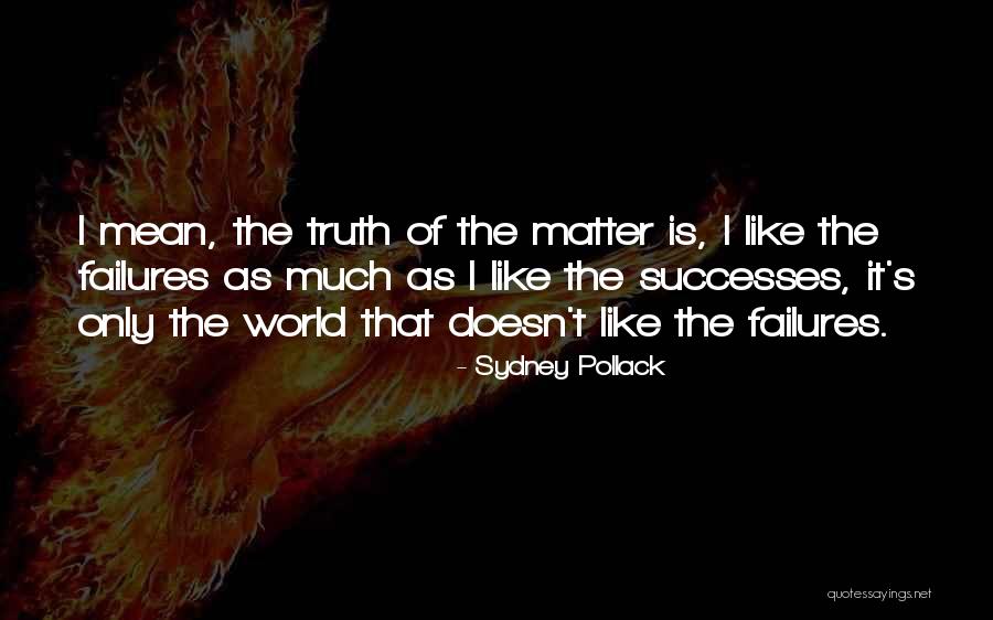 Pravomocn Quotes By Sydney Pollack Pravomocn Quotes By Sydney Pollack
