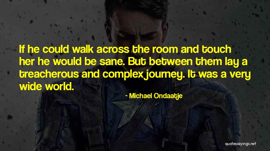 Prawda Futbolu Quotes By Michael Ondaatje Prawda Futbolu Quotes By Michael Ondaatje