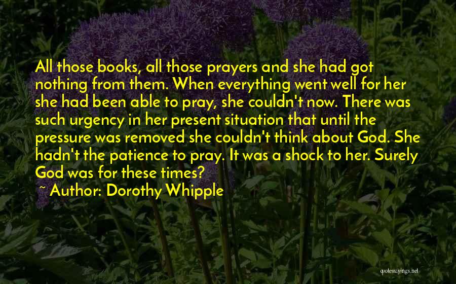 Pray About It Quotes By Dorothy Whipple