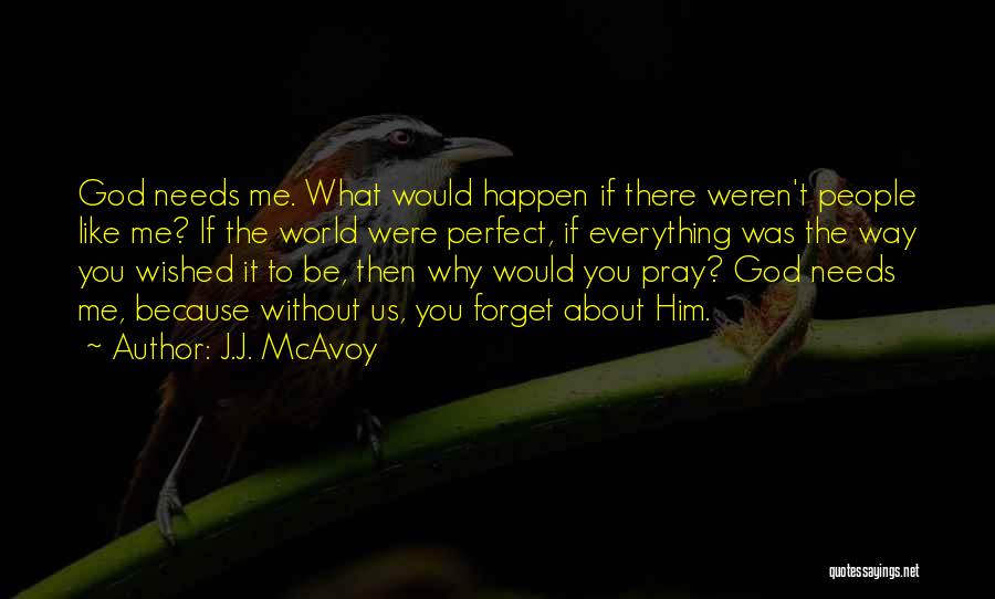 Pray About It Quotes By J.J. McAvoy