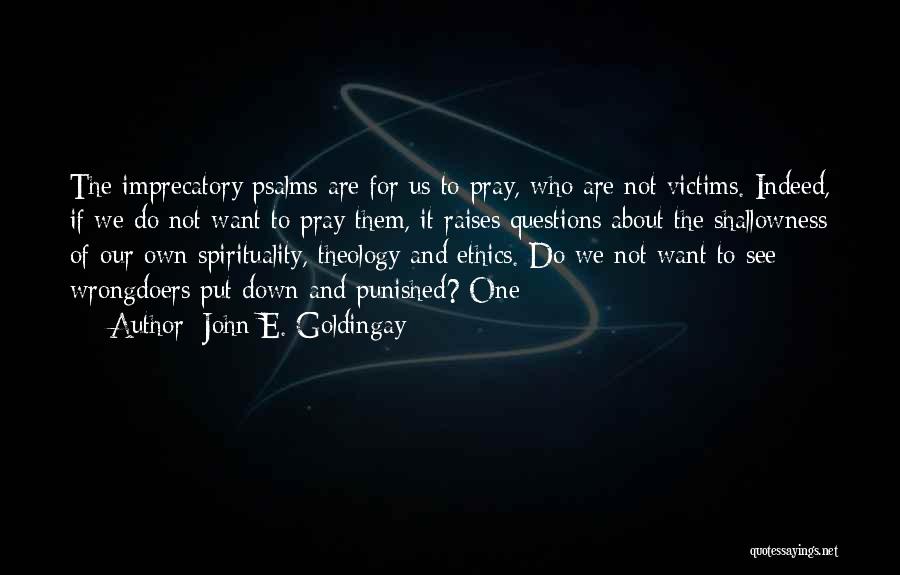Pray About It Quotes By John E. Goldingay