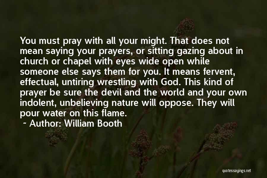 Pray About It Quotes By William Booth