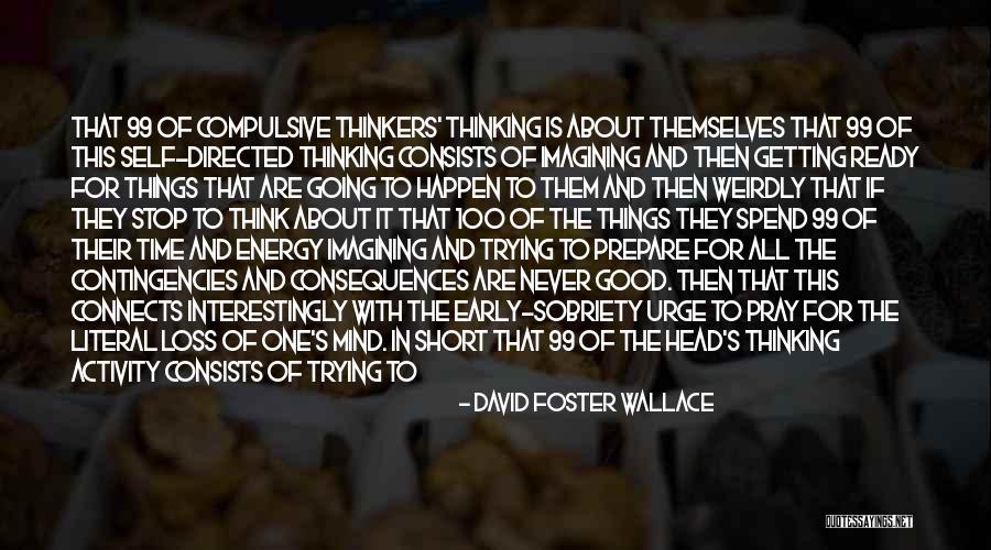 Pray And Prepare Quotes By David Foster Wallace Pray And Prepare Quotes By David Foster Wallace