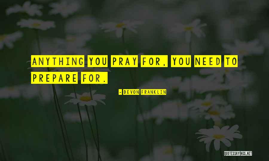 Pray And Prepare Quotes By DeVon Franklin Pray And Prepare Quotes By DeVon Franklin