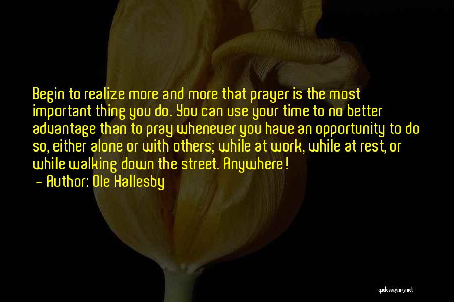 Pray Anywhere Quotes By Ole Hallesby