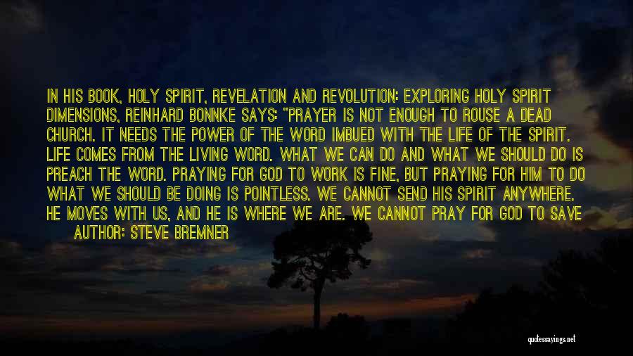 Pray Anywhere Quotes By Steve Bremner