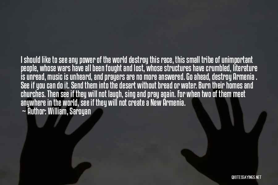 Pray Anywhere Quotes By William, Saroyan