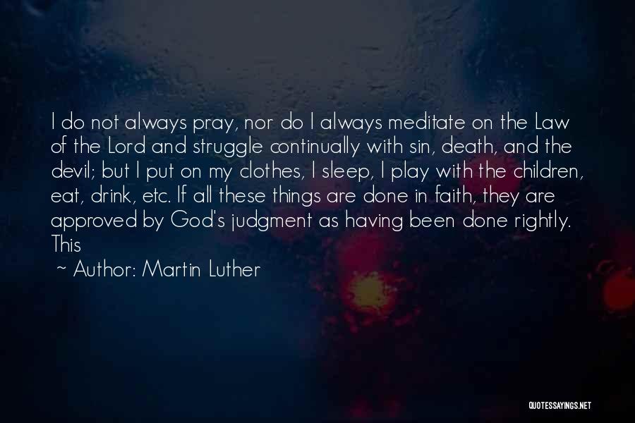 Pray Continually Quotes By Martin Luther