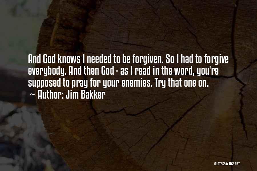 Pray For Enemy Quotes By Jim Bakker