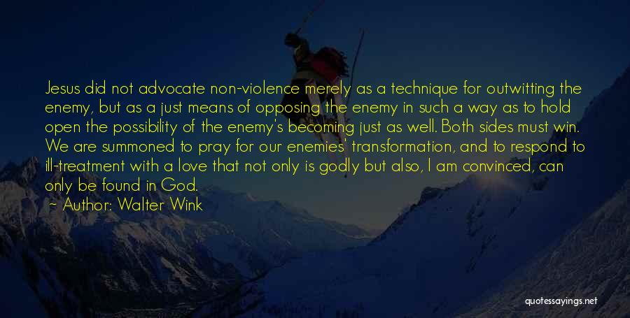 Pray For Enemy Quotes By Walter Wink