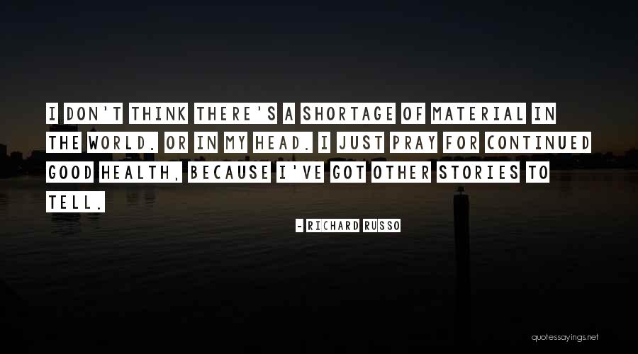 Pray For Good Health Quotes By Richard Russo Pray For Good Health Quotes By Richard Russo