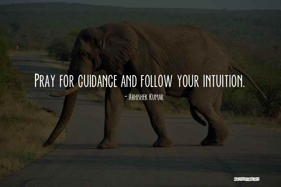 Pray For Guidance Quotes By Abhishek Kumar Pray For Guidance Quotes By Abhishek Kumar