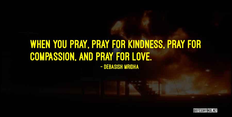 Pray For Happiness Quotes By Debasish Mridha