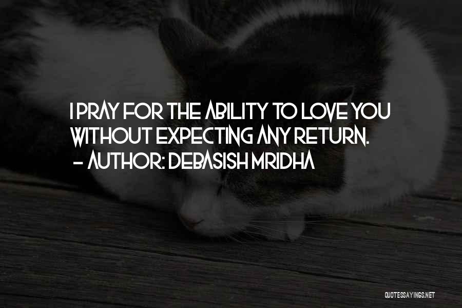 Pray For Happiness Quotes By Debasish Mridha