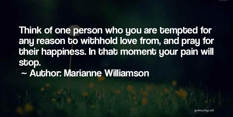Pray For Happiness Quotes By Marianne Williamson