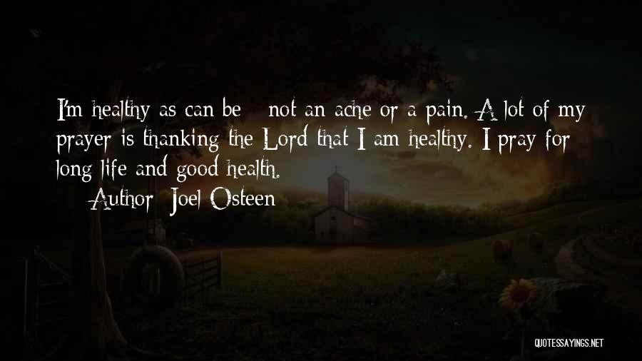 Pray For Healthy Quotes By Joel Osteen