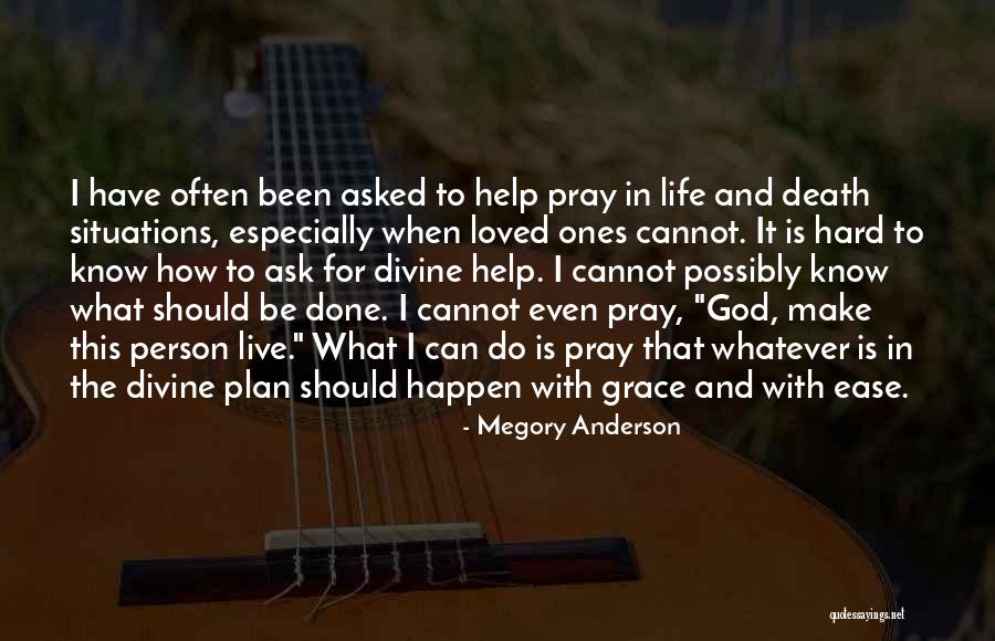 Pray For Help Quotes By Megory Anderson Pray For Help Quotes By Megory Anderson