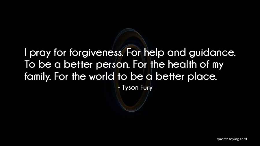 Pray For Help Quotes By Tyson Fury Pray For Help Quotes By Tyson Fury