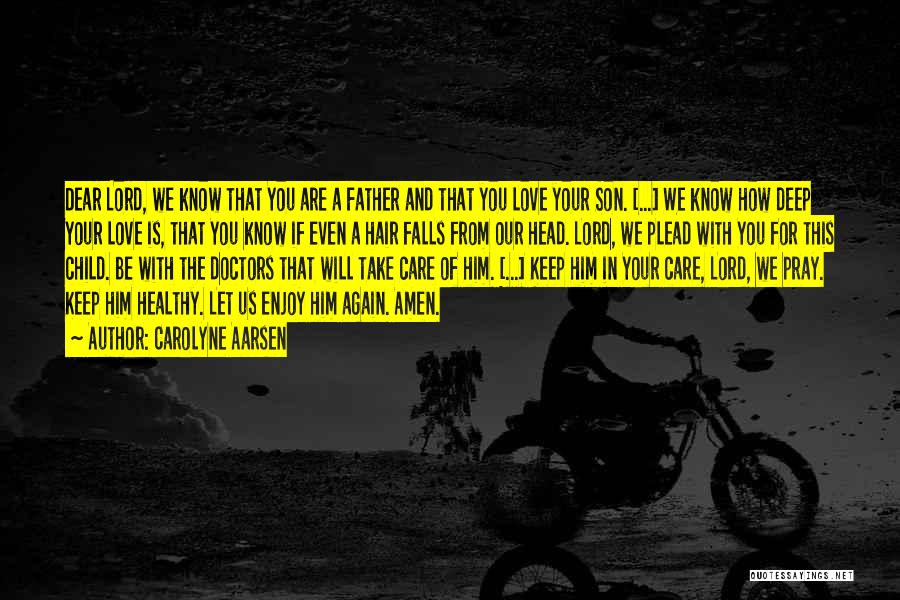 Pray For My Child Quotes By Carolyne Aarsen Pray For My Child Quotes By Carolyne Aarsen