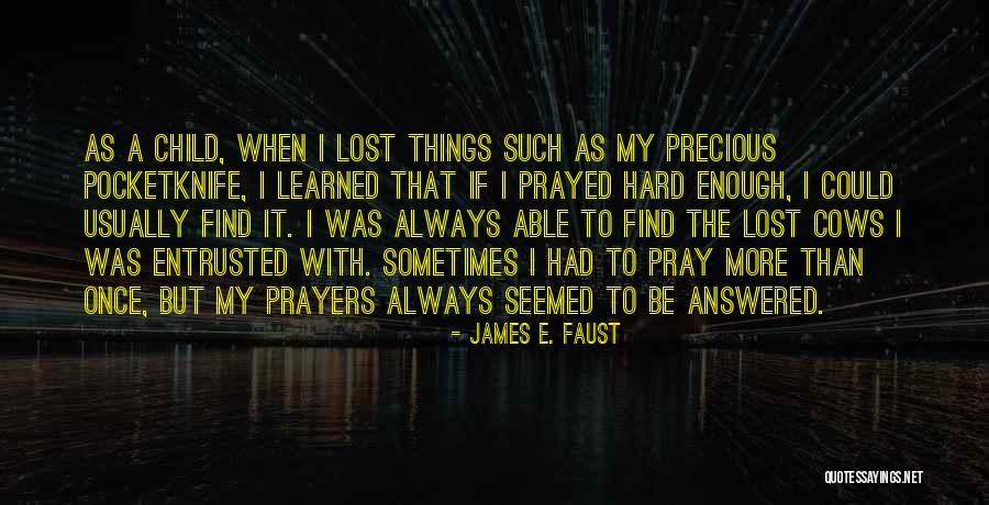 Pray For My Child Quotes By James E. Faust