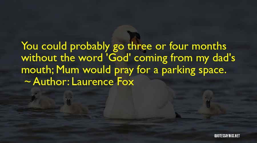 Pray For My Dad Quotes By Laurence Fox