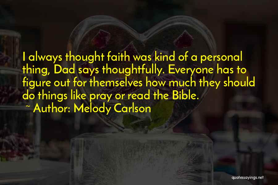 Pray For My Dad Quotes By Melody Carlson