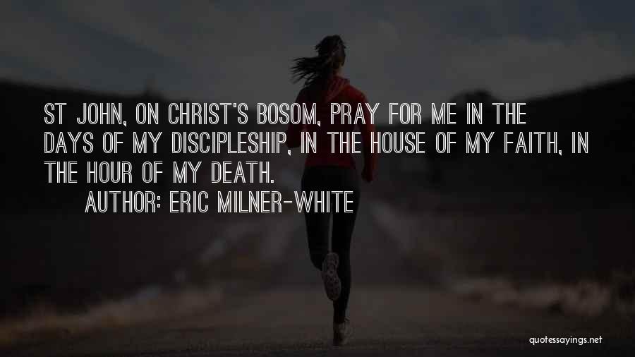 Pray For My Death Quotes By Eric Milner-White