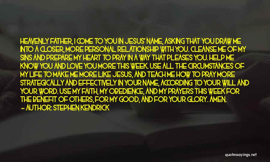 Pray For My Father Quotes By Stephen Kendrick